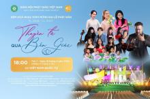 Trực tiếp Chương trình hòa nhạc Kính mừng Đại lễ Phật Đản PL.2568 "THUYỀN TỪ QUA BẾN GIÁC” tại Việt Nam Quốc Tự
